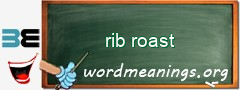 WordMeaning blackboard for rib roast